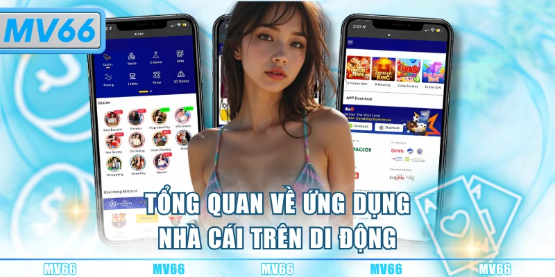 Tổng quan về ứng dụng nhà cái trên di động