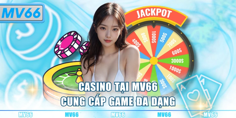 Casino tại MV66 cung cấp game đa dạng