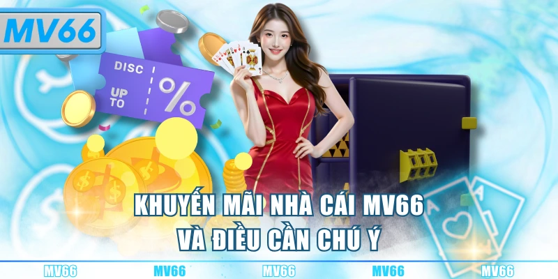 Khuyến mãi nhà cái MV66 và điều cần chú ý