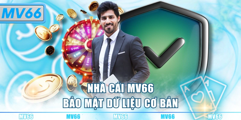 Nhà cái MV66 bảo mật dữ liệu cơ bản