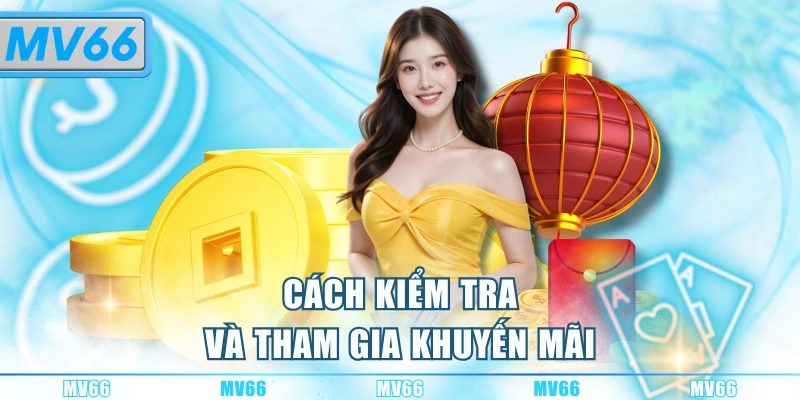 Cách kiểm tra và tham gia khuyến mãi