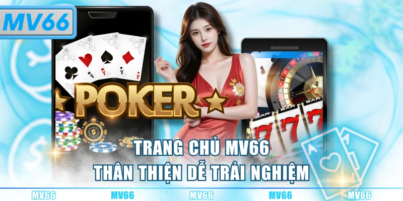 Trang chủ MV66 thân thiện dễ trải nghiệm