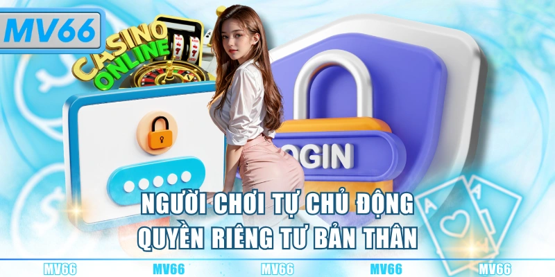 Người chơi tự chủ động quyên riêng tư bản thân