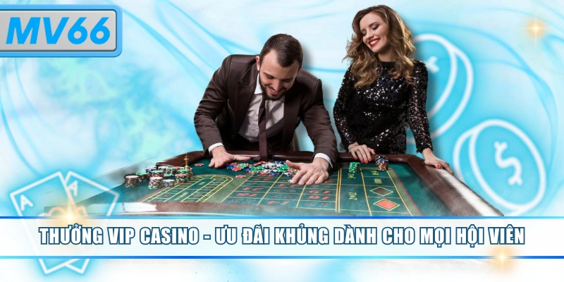 thưởng vip casino